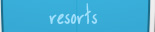 Resorts